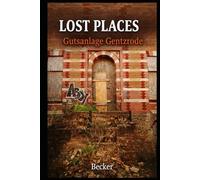 Lost Places I Gutsanlage Gentzrode: Ein Symbol für den Verlust der Vergangenheit