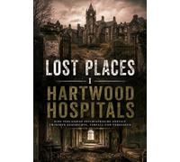 Lost Places I Hartwood Hospitals: Leere Flure und überwucherte Anlagen