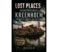 Lost Places I Industrieinsel Kreenholm im Fluss Narva in Estland: Die Natur erobert die Insel zurück