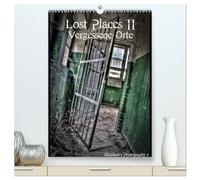 Lost Places II, Vergessene Orte (hochwertiger Premium Wandkalender 2026 DIN A2 hoch), Kunstdruck in Hochglanz: Lost Places, Vergessene Orte und die Spuren der Zeit