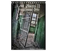 Lost Places II, Vergessene Orte (Tischkalender 2026 DIN A5 hoch), CALVENDO Monatskalender: Lost Places, Vergessene Orte und die Spuren der Zeit