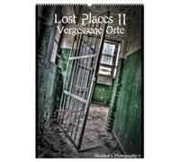 Lost Places II, Vergessene Orte (Wandkalender 2026 DIN A2 hoch), CALVENDO Monatskalender: Lost Places, Vergessene Orte und die Spuren der Zeit