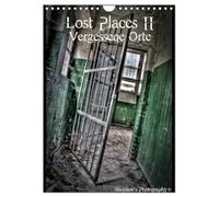 Lost Places II, Vergessene Orte (Wandkalender 2026 DIN A4 hoch), CALVENDO Monatskalender: Lost Places, Vergessene Orte und die Spuren der Zeit