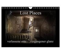 Lost Places - verlassene Orte vergangener Glanz (Wandkalender 2026 DIN A4 quer), CALVENDO Monatskalender: Der Glanz vergessener Orte