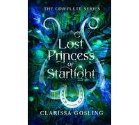 Lost Princess of Starlight omnibus: The complete YA fae fantasy series: 2 (The World Tree Saga)