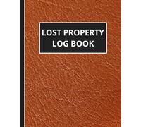 Lost Property Log Book: The Essential Property & Money Tracker for Offices & Schools | Record Found Items with Ease | Large 8" x 10", 110 Pages