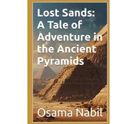 Lost Sands: A Tale of Adventure in the Ancient Pyramids