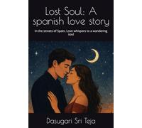 Lost Soul: A spanish love story: In the streets of Spain, Love whispers to a wandering soul