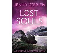 Lost Souls: An utterly gripping crime thriller police procedural for fans of Angela Marsons to read in 2026!: Book 4 (Detective Gaby Darin)