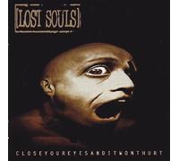 Lost Souls - Close Your Eyes and It Wont Hu