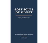 Lost Souls of Sunset: A Guided Reflection Journal - 48 Prompts on Home, Faith, and Being Found (A Companion to the Memoir)
