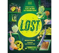 Lost: Stories of People, Places, and Things Lost Throughout History