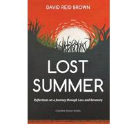 Lost Summer: Reflections on a Journey through Loss and Recovery