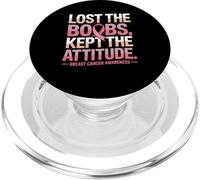 Lost The Boobs Kept The Attitude Breast Cancer Awareness PopSockets PopGrip para MagSafe