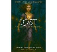 Lost: The Lost City of Incan Gold (Of Irish Myths and Incan Legends)