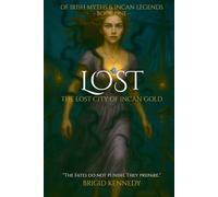 Lost: The Lost City of Incan Gold (Of Irish Myths and Incan Legends)