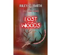 Lost to the Woods (After Hours Horrors)