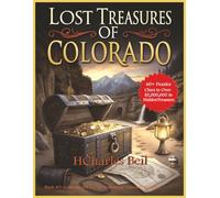 Lost Treasures of Colorado: A Treasure Hunting Puzzle Adventure (Colorado's Puzzling Treasure)