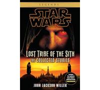 Lost Tribe of the Sith: Star Wars Legends: The Collected Stories [Idioma Inglés]