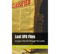 Lost UFO Files: 24 Cases That Fell Through The Cracks: 1 (Lost UFO Cases: 24 Cases That Fell Though The Cracks Vol. 1)