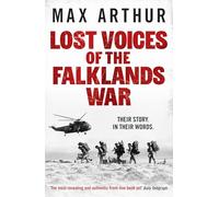 Lost Voices of the Falklands War: Their story. In their words.