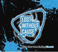 Lost Without Cause - Write Your Own Ending/Electric