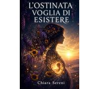 L'OSTINATA VOGLIA DI ESISTERE