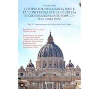 L'Ostpolitik della Santa Sede e la «Conferenza per la Sicurezza e Cooperazione in Europa» di «Helsinki 1975». Nel 50° anniversario della firma dell'atto finale