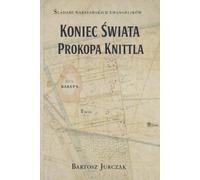 Losy warszawskich ewangelików. Koniec świata Prokopa Knittla