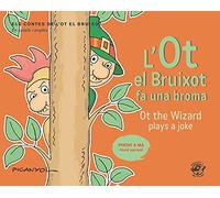 L'Ot el bruixot fa una broma / Ot the Wizard plays a joke: Contes infantils en català i anglès: Llibres Bilingües per nens: 4 (Col·lecció bilingüe Els contes de l'Ot el bruixot (català i anglès))