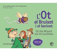 L'Ot el bruixot i el borinot - Ot the wizard and the bumblebee: Contes infantils en català i anglès: Llibres Bilingües per nens: 4 (Col·lecció bilingüe Els contes de l'Ot el bruixot (català i anglès))