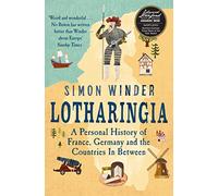 Lotharingia: A Personal History of France, Germany and the Countries In-Between (Aziza's Secret Fairy Door, 236)