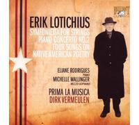 Lotichius: Symfonietta for Strings, Piano Concerto No. 2, Four Songs