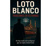 LOTO BLANCO: TRAICIONES EN ESTAMBUL