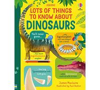 Lots of Things to Know About Dinosaurs