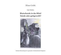 Lots Töchter: Blutschande in der Bibel - gottgewollt?: Warum Sodom untergeht und Lot im Vollsuff mit seinen Töchtern Kinder zeugt