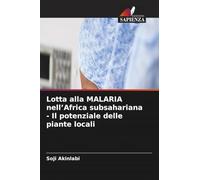 Lotta alla MALARIA nell'Africa subsahariana - Il potenziale delle piante locali