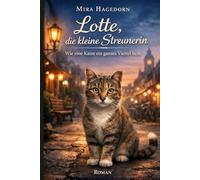 Lotte, die kleine Streunerin: Wie eine Katze ein ganzes Viertel heilt