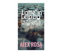 Lotte in Leipzig: Die Balance in meiner Stadt