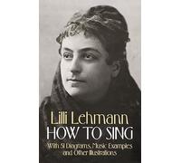 Lotte lehmann : how to sing - vocal tutor (lecons de chant) (Dover Books on Music: Voice)