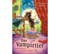 Lotte Schweizer Das Vampirtier und die Sache mit den Tomaten: Die pe (Tapa dura)