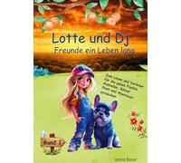 Lotte und Dj: Freunde ein Leben lang: 1