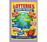 Lotteries Around the World: Stories of Chance in Life