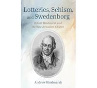 Lotteries, Schism, and Swedenborg: Robert Hindmarsh and the New Jerusalem Church