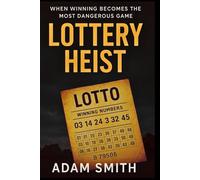 LOTTERY HEIST: When Winning Becomes the Most Dangerous Game