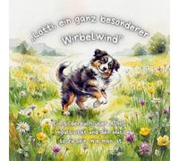„Lotti, ein ganz besonderer Wirbelwind”: Ein Bilderbuch über ADHS, Impulsivität und den Mut, so zu sein, wie man ist (Stark mit kleinen Pfoten - ... Mut, Freundschaft und das Anderssein)