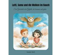 Lotti, Samu und die Wolken im Bauch: Eine Geschichte über Gefühle, die kommen und gehen
