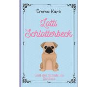 Lotti Schlotterbeck und der Schatz im Schloss
