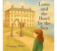 Lottie and the Hotel by the Sea