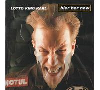 Lotto King Karl - Bier her now (ltd. edition, 2000)